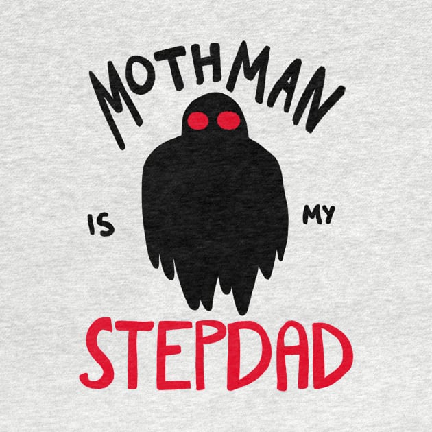 Mothman is my Stepdad by Ana Tries Her Best